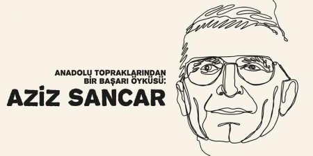 Anadolu Topraklarından Bir Başarı Öyküsü: Aziz Sancar