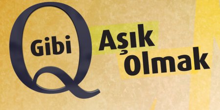 Q Gibi Aşık Olmak